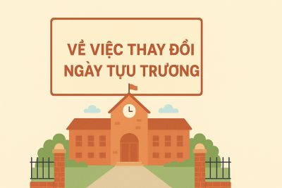 📢 THÔNG BÁO VỀ VIỆC THAY ĐỔI NGÀY TỰU TRƯỜNG